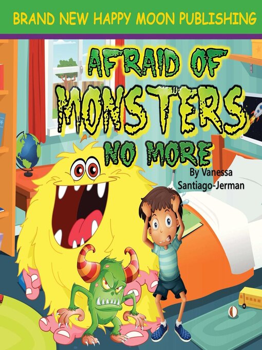 Title details for Afraid of Monsters No More by Vanessa Santiago-Jerman - Available